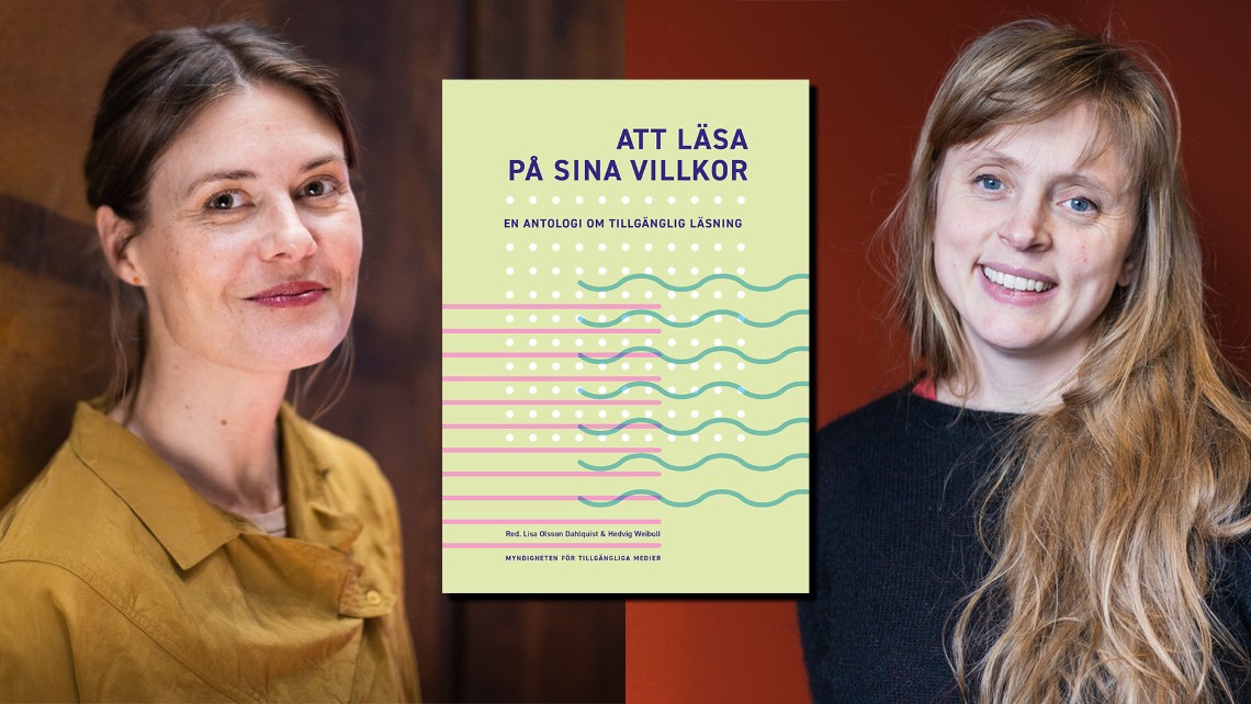 Ett kollage med bokomslag på antologin Att läsa på sina villkor och porträttbilder på bokens redaktörer Lisa Olsson Dahlquist och Hedvig Weibull från MTM.